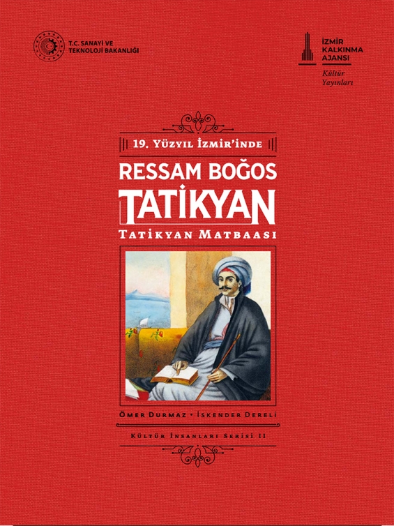 19. Yüzyıl İzmir’inde Ressam Boğos Tatikyan ve Tatikyan Matbaası