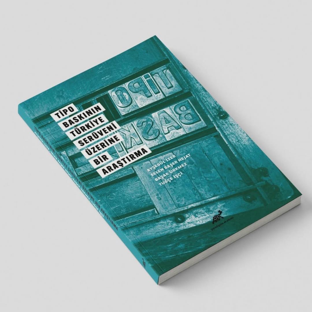 Yeni Kitap: Tipo Baskının Türkiye Serüveni Üzerine Bir Araştırma