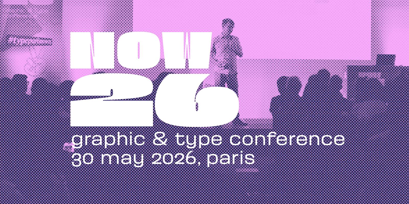 TypeParis Now26 Konferansı 30 Mayıs’ta Paris’te Gerçekleşiyor